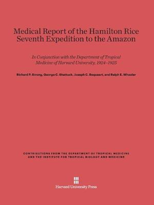 Medical Report of the Hamilton Rice Seventh Expedition to the Amazon