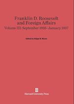 Franklin D. Roosevelt and Foreign Affairs, Volume 3: September 1935-January 1937