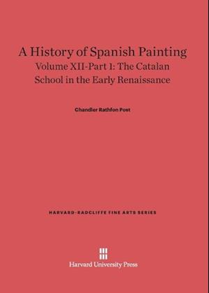 A History of Spanish Painting, Volume XII: The Catalan School in the Early Renaissance, Part 1