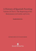 A History of Spanish Painting, Volume IX: The Beginning of the Renaissance in Castile and Leon, Part 1