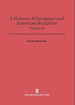 A History of European and American Sculpture: From the Early Christian Period to the Present Day, Volume II