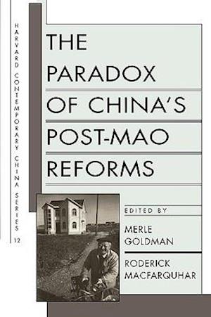 The Paradox of China’s Post-Mao Reforms