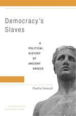Democracy’s Slaves