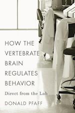 How the Vertebrate Brain Regulates Behavior