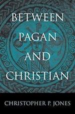 Between Pagan and Christian