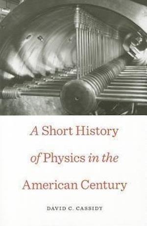 A Short History of Physics in the American Century