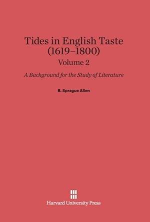 B. Sprague Allen: Tides in English Taste (1619-1800). Volume 2