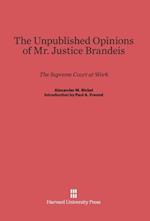 The Unpublished Opinions of Mr. Justice Brandeis