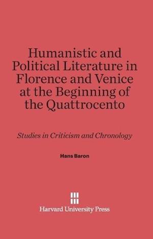Humanistic and Political Literature in Florence and Venice at the Beginning of the Quattrocento