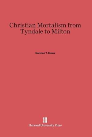 Christian Mortalism from Tyndale to Milton