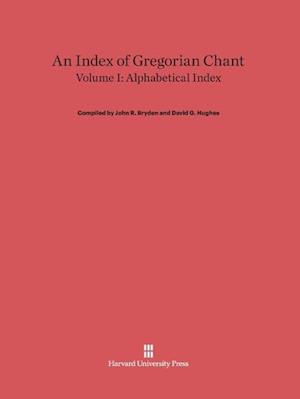 An Index of Gregorian Chant, Volume I