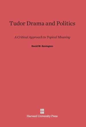 Tudor Drama and Politics