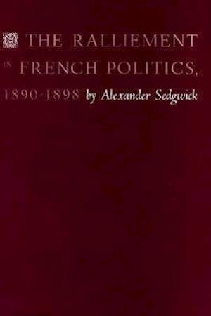 The Ralliement in French Politics, 1890–1898