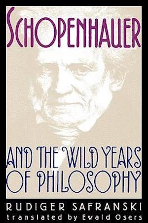 Schopenhauer and the Wild Years of Philosophy