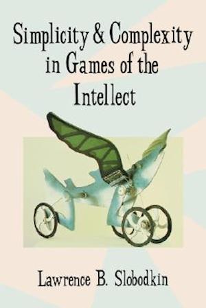 Simplicity and Complexity in Games of the Intellect