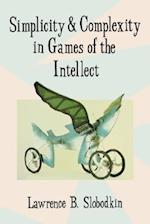 Simplicity and Complexity in Games of the Intellect