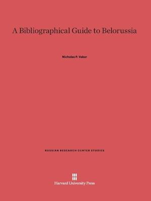 A Bibliographical Guide to Belorussia