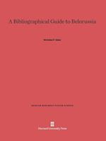 A Bibliographical Guide to Belorussia