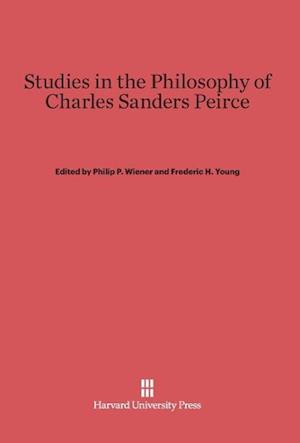 Studies in the Philosophy of Charles Sanders Peirce