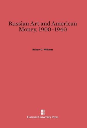 Russian Art and American Money, 1900-1940