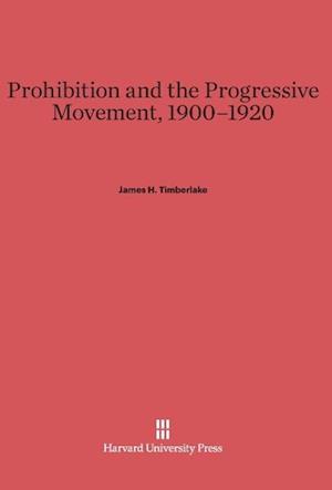 Prohibition and the Progressive Movement, 1900-1920