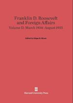 Franklin D. Roosevelt and Foreign Affairs, Volume 2: March 1934-August 1935