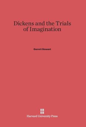 Dickens and the Trials of Imagination