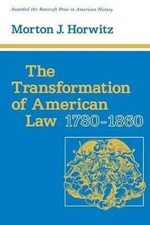 The Transformation of American Law, 1780–1860