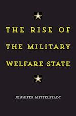 Rise of the Military Welfare State