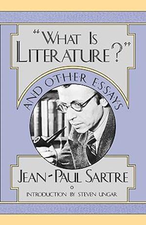 "What is Literature?" and Other Essays