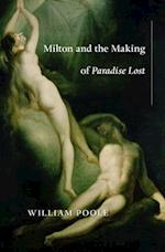 Milton and the Making of Paradise Lost