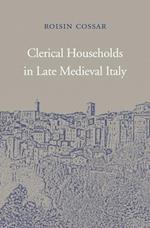 Clerical Households in Late Medieval Italy