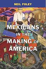 Mexicans in the Making of America