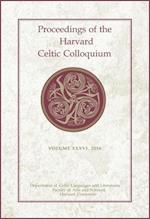 Proceedings of the Harvard Celtic Colloquium, 36