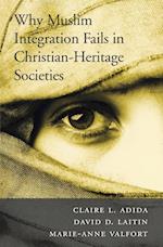 Why Muslim Integration Fails in Christian-Heritage Societies