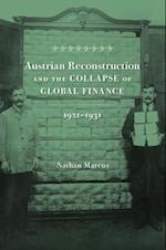 Austrian Reconstruction and the Collapse of Global Finance, 1921-1931