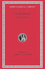 On Stilicho's Consulship 2-3. Panegyric on the Sixth Consulship of Honorius. The Gothic War. Shorter Poems. Rape of Proserpina