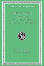 Greek Lyric, Volume II: Anacreon, Anacreontea, Choral Lyric from Olympus to Alcman