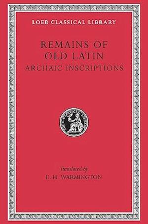 Remains of Old Latin, Volume IV: Archaic Inscriptions