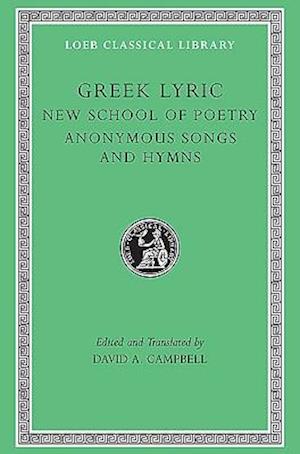 Greek Lyric, Volume V: The New School of Poetry and Anonymous Songs and Hymns