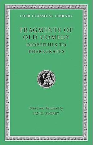 Fragments of Old Comedy, Volume II: Diopeithes to Pherecrates