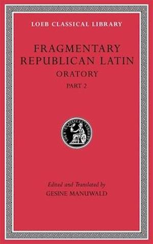 Fragmentary Republican Latin, Volume IV