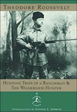 Hunting Trips of a Ranchman and The Wilderness Hunter