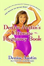 Denise Austin's Ultimate Pregnancy Book