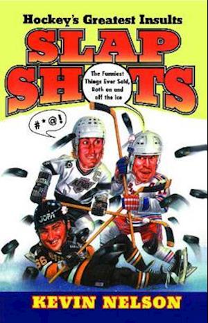 Slap Shots: Hockey's Greatest Insults (Original)