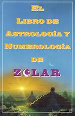 El  Libro de Astrologoa y Numerologoa de Zolar (Zolar's Book of Dreams, Numbers,