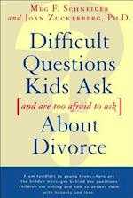 Difficult Questions Kids Ask and Are Afraid to Ask about Divorce