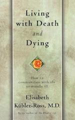 Living with Death and Dying: How to Communicate with the Terminally Ill