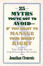 25 Myths You've Got to Avoid--If You Want to Manage Your Money Right