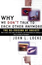 Why We Don't Talk to Each Other Anymore: The de-Voicing of Society 